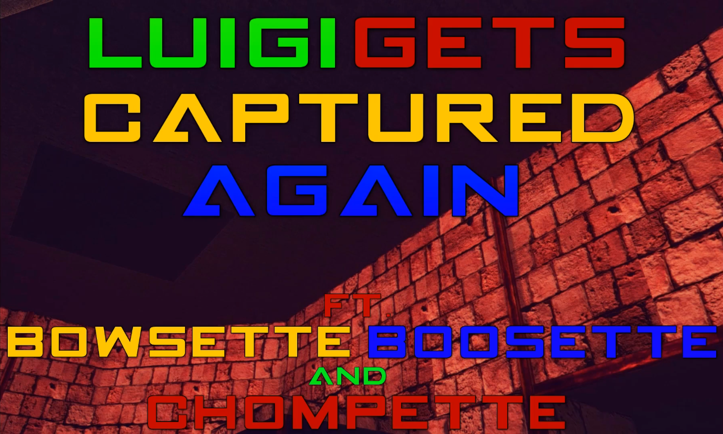 BOWSETTE, BOOSETTE & CHAIN CHOMPETTE – LUIGI GET’S CAPTURED